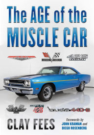 Title: The Age of the Muscle Car, Author: Clay Fees