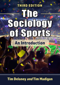 Title: The Sociology of Sports: An Introduction, 3d ed., Author: Tim Delaney