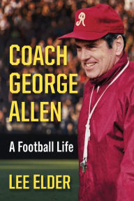 Title: Coach George Allen: A Football Life, Author: Lee Elder