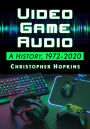 Video Game Audio: A History, 1972-2020