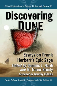 Title: Discovering Dune: Essays on Frank Herbert's Epic Saga, Author: Dominic J. Nardi