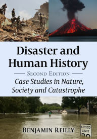 Title: Disaster and Human History: Case Studies in Nature, Society and Catastrophe, 2d ed., Author: Benjamin Reilly