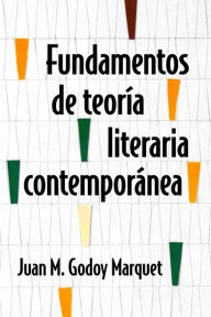Title: Fundamentos de teoria literaria contemporanea, Author: Juan M. Godoy Marquet