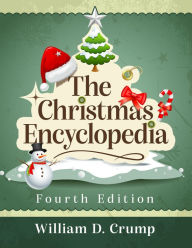 Title: The Christmas Encyclopedia, 4th ed., Author: William D. Crump