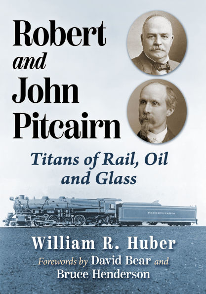 Robert and John Pitcairn: Titans of Rail, Oil and Glass