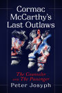 Cormac McCarthy's Last Outlaws: The Counselor and The Passenger