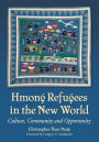 Hmong Refugees in the New World: Culture, Community and Opportunity
