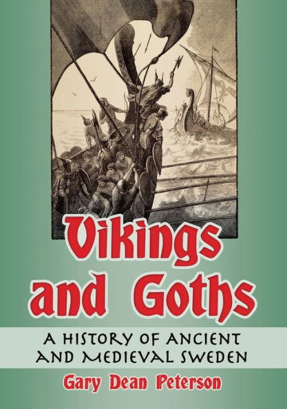 Vikings and Goths: A History of Ancient Medieval Sweden