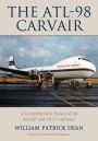 The ATL-98 Carvair : A Comprehensive History of the Aircraft and All 21 Airframes