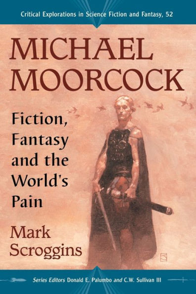 Michael Moorcock: Fiction, Fantasy and the World's Pain