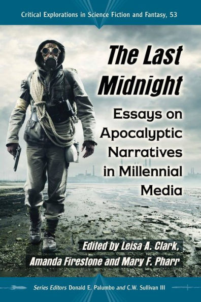 The Last Midnight: Essays on Apocalyptic Narratives in Millennial Media