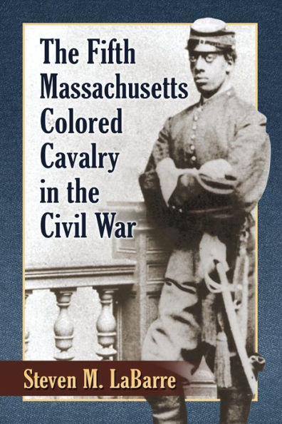 the Fifth Massachusetts Colored Cavalry Civil War