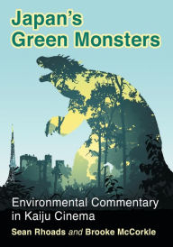 Spanish audio books download free Japan's Green Monsters: Environmental Commentary in Kaiju Cinema ePub PDB iBook 9781476663906 English version