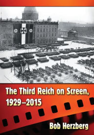 Title: The Third Reich on Screen, 1929-2015, Author: Bob Herzberg