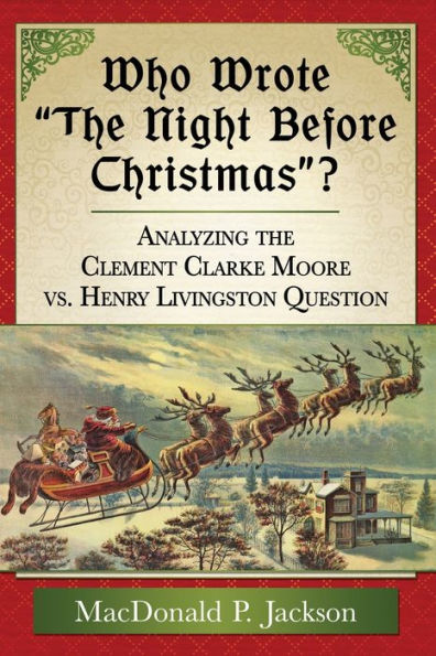 Who Wrote "The Night Before Christmas"?: Analyzing the Clement Clarke Moore vs. Henry Livingston Question