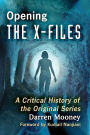 Opening The X-Files: A Critical History of the Original Series