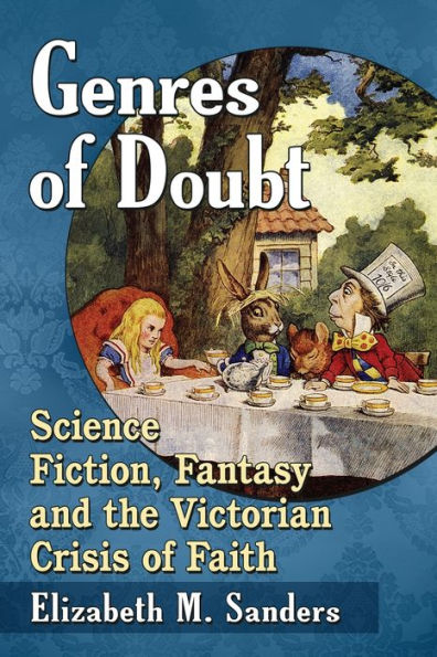 Genres of Doubt: Science Fiction, Fantasy and the Victorian Crisis of Faith
