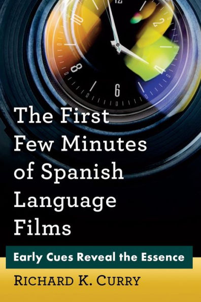 the First Few Minutes of Spanish Language Films: Early Cues Reveal Essence