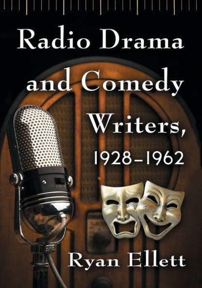 Radio Drama and Comedy Writers, 1928-1962