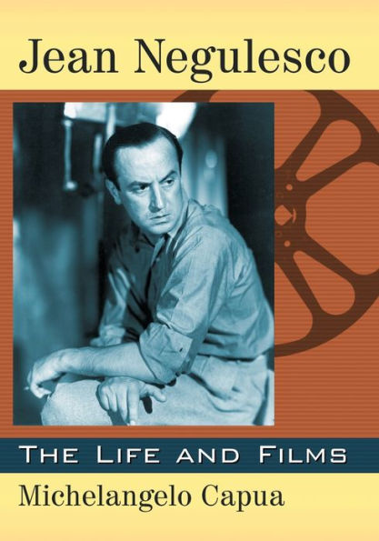 Jean Negulesco: The Life and Films