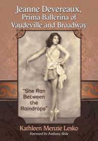 Title: Jeanne Devereaux, Prima Ballerina of Vaudeville and Broadway: 