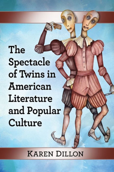 The Spectacle of Twins American Literature and Popular Culture
