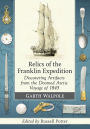 Relics of the Franklin Expedition: Discovering Artifacts from the Doomed Arctic Voyage of 1845