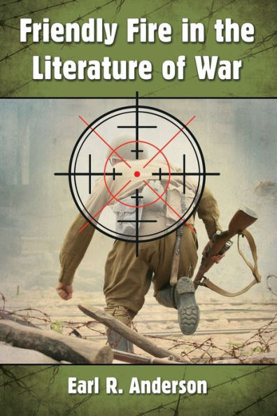 Friendly Fire the Literature of War