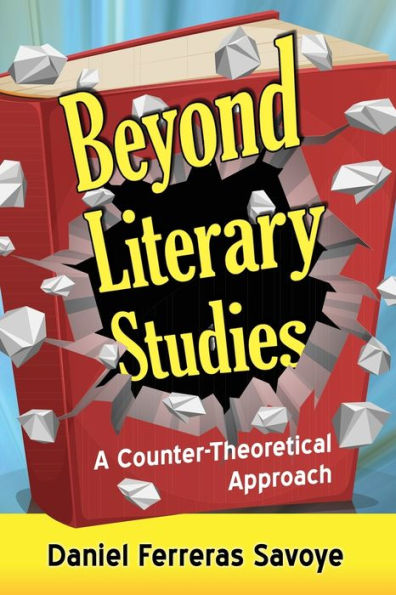 Beyond Literary Studies: A Counter-Theoretical Approach