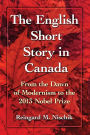 The English Short Story in Canada: From the Dawn of Modernism to the 2013 Nobel Prize