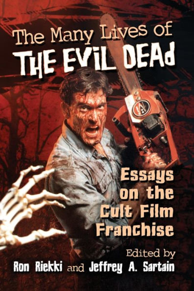 the Many Lives of Evil Dead: Essays on Cult Film Franchise