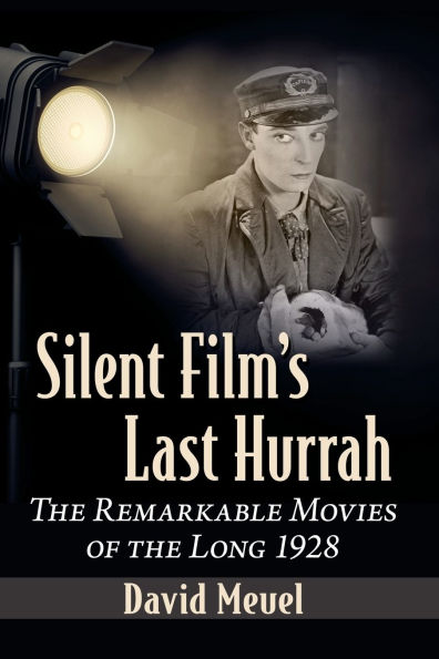 Silent Film's Last Hurrah: the Remarkable Movies of Long 1928
