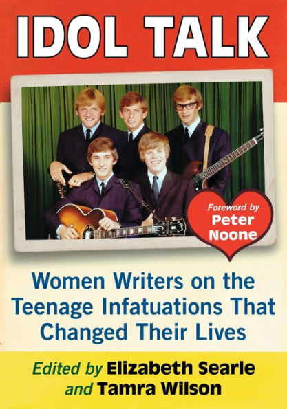 Idol Talk: Women Writers on the Teenage Infatuations That Changed Their Lives