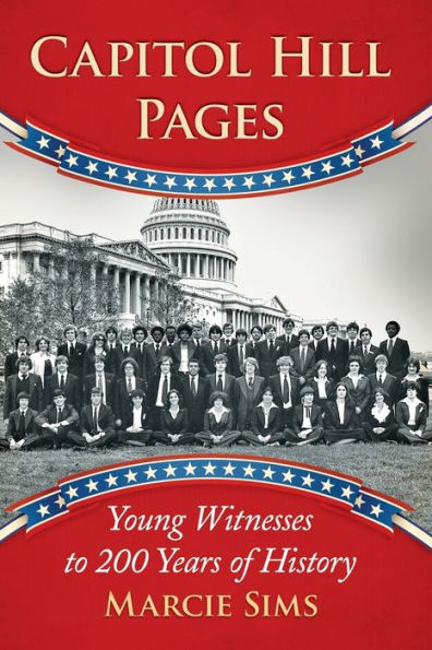 Capitol Hill Pages: Young Witnesses to 200 Years of History