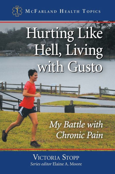 Hurting Like Hell, Living with Gusto: My Battle Chronic Pain