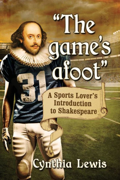 "The game's afoot": A Sports Lover's Introduction to Shakespeare