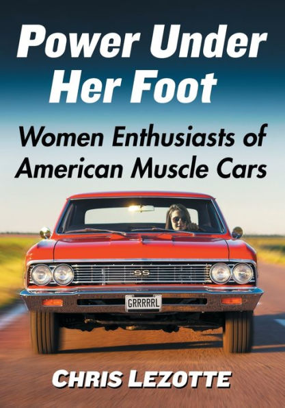 Power Under Her Foot: Women Enthusiasts of American Muscle Cars