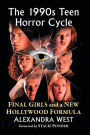 The 1990s Teen Horror Cycle: Final Girls and a New Hollywood Formula