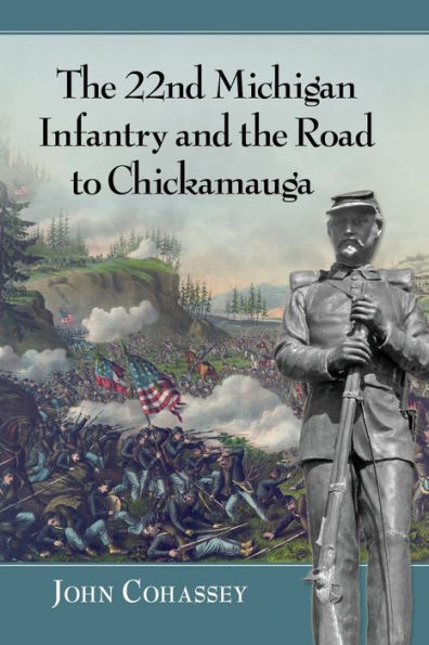the 22nd Michigan Infantry and Road to Chickamauga