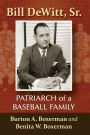 Bill DeWitt, Sr.: Patriarch of a Baseball Family