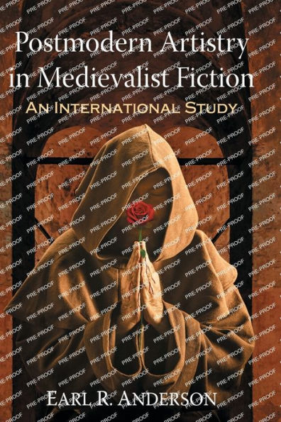 Postmodern Artistry Medievalist Fiction: An International Study