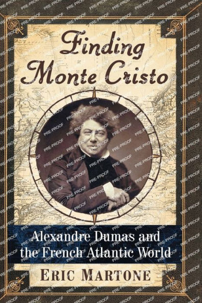 Finding Monte Cristo: Alexandre Dumas and the French Atlantic World