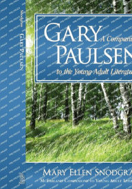 Title: Gary Paulsen: A Companion to the Young Adult Literature, Author: Mary Ellen Snodgrass