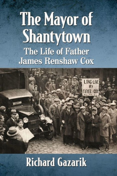 The Mayor of Shantytown: Life Father James Renshaw Cox