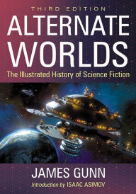 Alternate Worlds: The Illustrated History of Science Fiction, 3d ed.