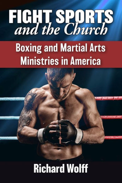 Fight Sports and the Church: Boxing Martial Arts Ministries America