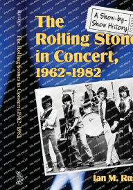 Title: The Rolling Stones in Concert, 1962-1982: A Show-by-Show History, Author: Ian M. Rusten