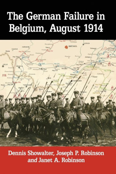 the German Failure Belgium, August 1914: How Faulty Reconnaissance Exposed Weakness of Schlieffen Plan