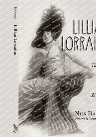 Title: Lillian Lorraine: The Life and Times of a Ziegfeld Diva, Author: Nils Hanson