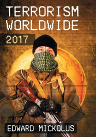 Title: Terrorism Worldwide, 2017, Author: Edward Mickolus